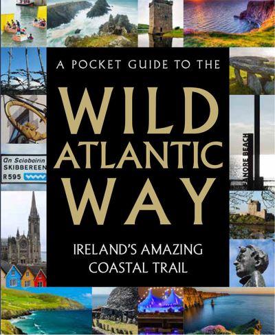 A Pocket Guide To the Wild Atlantic Way