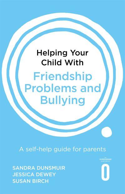 Helping Your Child With Friendship Problems and Bullying P/B