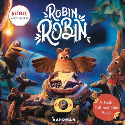 Robin Robin A Push Pull And Slide Book Board Book