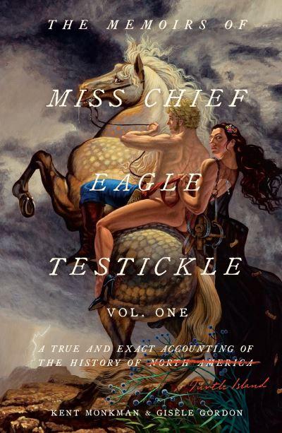 The Memoirs of Miss Chief Eagle Testickle: Vol. 1