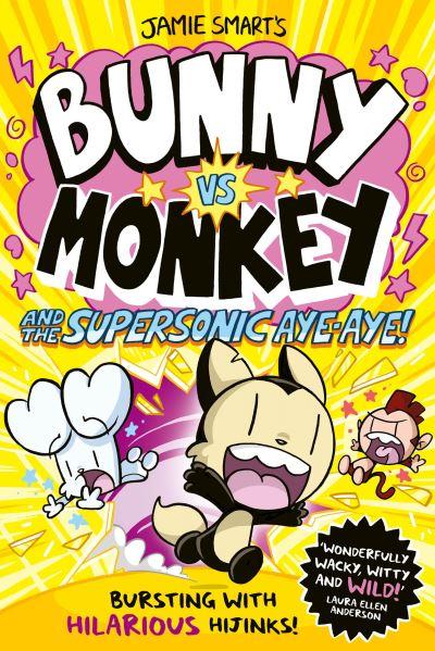 Jamie Smart's Bunny Vs Monkey and the Supersonic Aye-Aye!