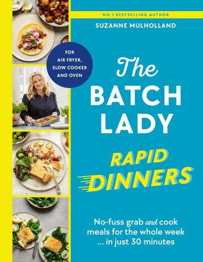 The Batch Lady - Rapid Dinners