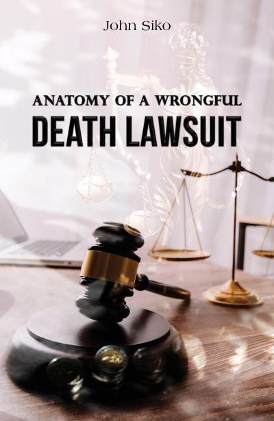 Anatomy of a Wrongful Death Lawsuit