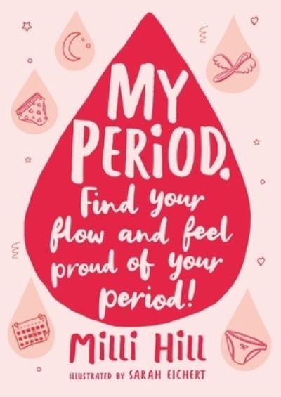 My Period Find Your Flow And Feel Proud Of Your Period P/B