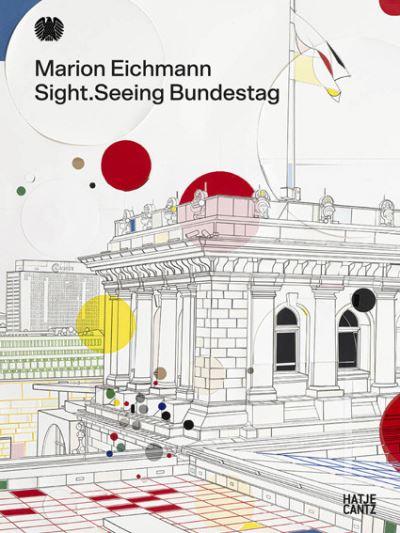 Marion Eichmann - Sight.Seeing Bundestag