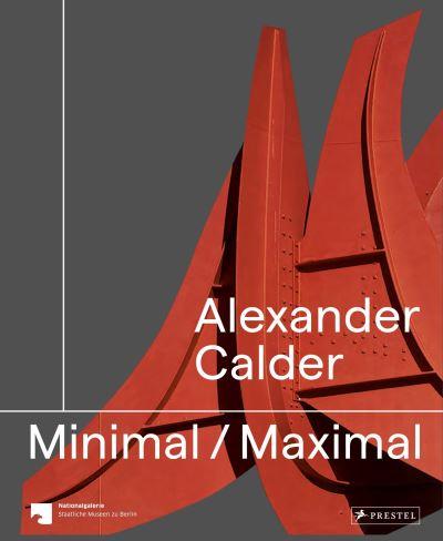 Alexander Calder - Minimal Maximal