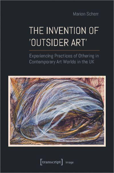 The Invention of "Outsider Art"