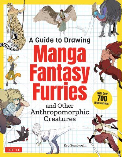 A Guide To Drawing Manga Fantasy Furries and Other Anthropom