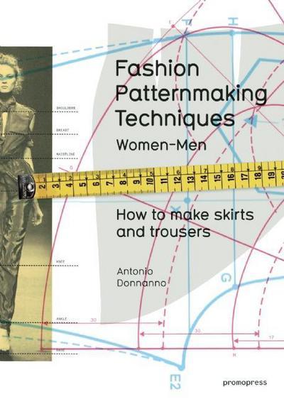 Fashion Patternmaking Techniques P/B