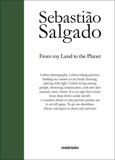 Sebastião Salgado - From My Land To the Planet