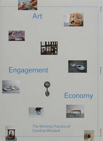 Art, Engagement, Economy: the Working Practice of Caroline W