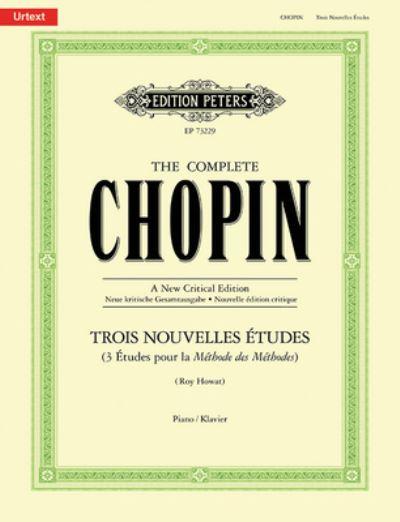 Trois Nouvelles Études (The Complete Chopin) (Piano)