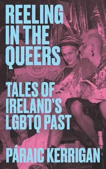 Reeling in the Queers: Tales of Ireland's LGBTQ Past