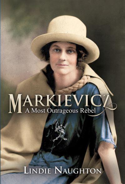 Markievicz A Most Outrageous Rebel P/B